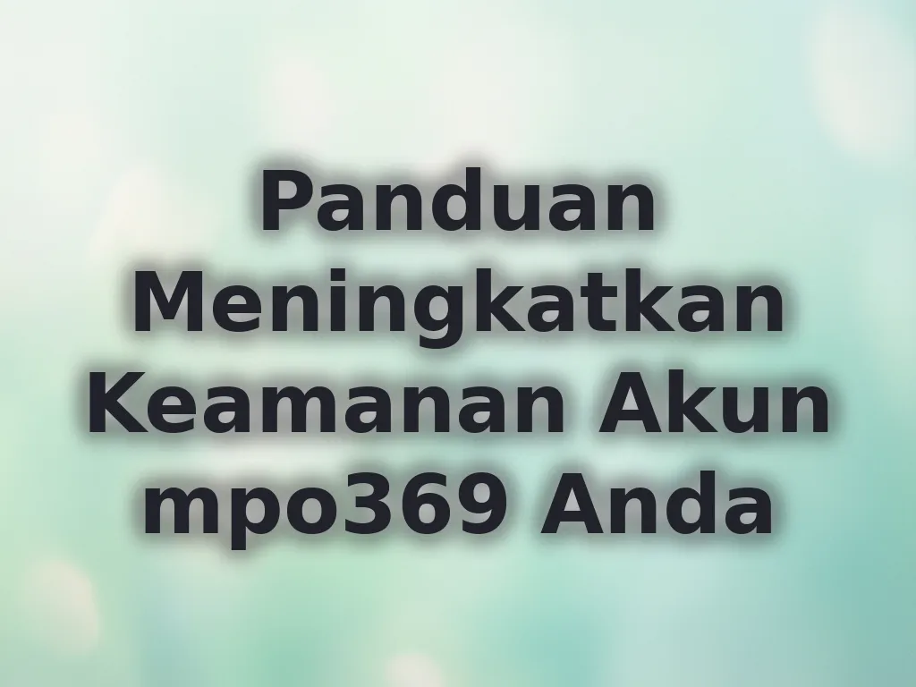 Panduan Keamanan Akun